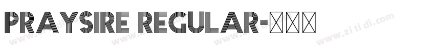 Praysire Regular字体转换 Praysire Regular字体转换